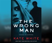 The wrong man a novel of suspense cover image
