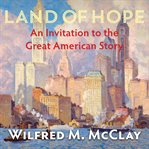 Land of hope: an invitation to the great american story cover image