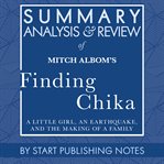 Summary, analysis, and review of mitch albom's finding chika: a little girl, an earthquake, and t cover image