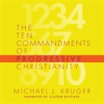 The ten commandments of progressive christianity cover image