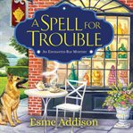 A spell for trouble: an enchanted bay mystery cover image