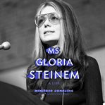 Ms. gloria steinem: a life cover image