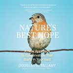 Nature's best hope : a new approach to conservation that starts in your yard cover image