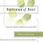 Rhythms of rest: finding the spirit of sabbath in a busy world cover image