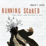 Running scared: fear, worry, and the god of rest cover image