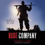 Rage company. A Marine's Baptism By Fire cover image