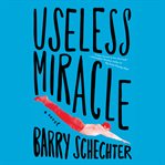 Useless miracle cover image