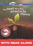 The seed who was afraid to be planted (read along) cover image