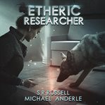 Etheric researcher. A Kurtherian Gambit Series cover image