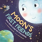 Moon's first friends: one giant leap for friendship cover image