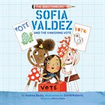 Sofia Valdez and the vanishing vote cover image