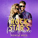 The rock star's fake fiancée cover image