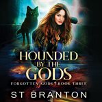 Hounded by the gods cover image