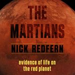 The martians: evidence of life on the red planet cover image