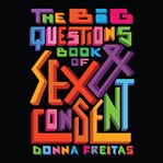 The big questions book of sex & consent cover image