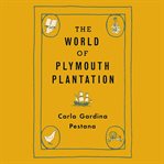 The world of plymouth plantation cover image