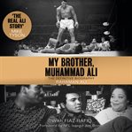 My brother, Muhammad Ali : the definitive biography cover image