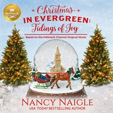 Christmas in Evergreen Tidings of Joy Based on the Hallmark Channel