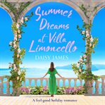 Summer dreams at villa limoncello: a feel good holiday romance cover image