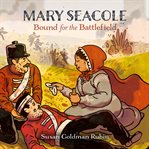 Mary seacole: bound for the battlefield cover image