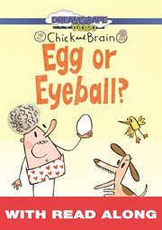 Chick and brain: egg or eyeball? (read along) cover image