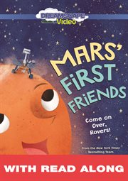 Mars' first friends: come on over, rovers! (read along) cover image