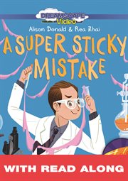 A super sticky mistake: the story of how harry coover accidentally invented super glue! (read along) cover image