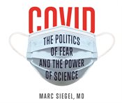 Covid : the politics of fear and the power of science cover image