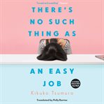 There's no such thing as an easy job cover image