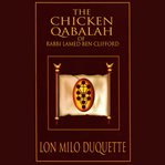 The chicken qabalah of rabbi lamed ben clifford: dilettante's guide to what you do and do not nee cover image