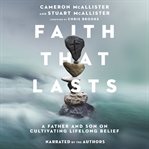 Faith that lasts: a father and son on cultivating lifelong belief cover image