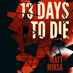 13 days to die cover image