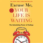 Excuse me, your life is waiting cover image