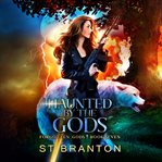 Haunted by the gods cover image