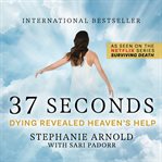 37 seconds: dying revealed heaven's help cover image