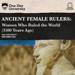 Ancient female rulers: women who ruled the world (3500 years ago) cover image
