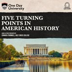 Five turning points in American History cover image