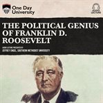 The political genius of Franklin D. Roosevelt cover image