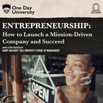 Entrepreneurship: how to launch a mission-driven company and succeed cover image