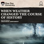 When weather changed the course of history cover image