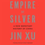 Empire of silver: a new monetary history of china cover image