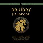 The druidry handbook: spiritual practice rooted in the living earth cover image