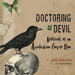 Doctoring the devil: notebooks of an appalachian conjure man cover image