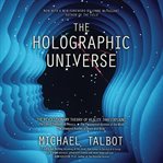 The holographic universe: the revolutionary theory of reality cover image