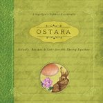 Ostara: rituals, recipes & lore for the spring equinox cover image