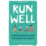 Run well: essential health questions and answers for runners cover image