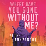 Where have you gone without me cover image