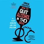How to quit alcohol in 50 days : stop drinking and find freedom cover image