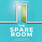 The spare room: define your social legacy to live a more intentional life and lead with authentic cover image