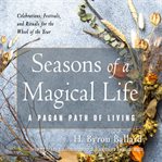 Seasons of a magical life: a pagan path of living cover image